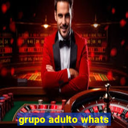 grupo adulto whats